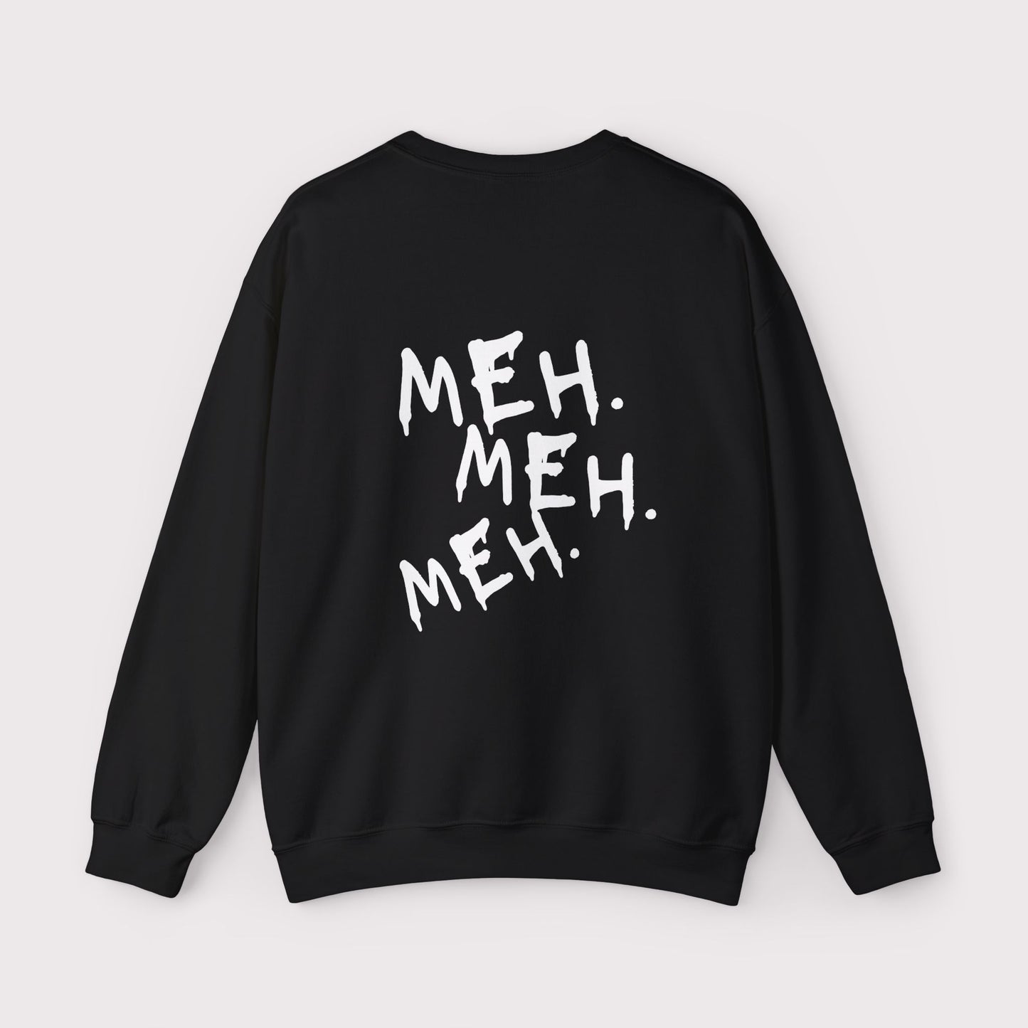 “Meh. Meh. Meh.” - Certified Slacker - Crewneck