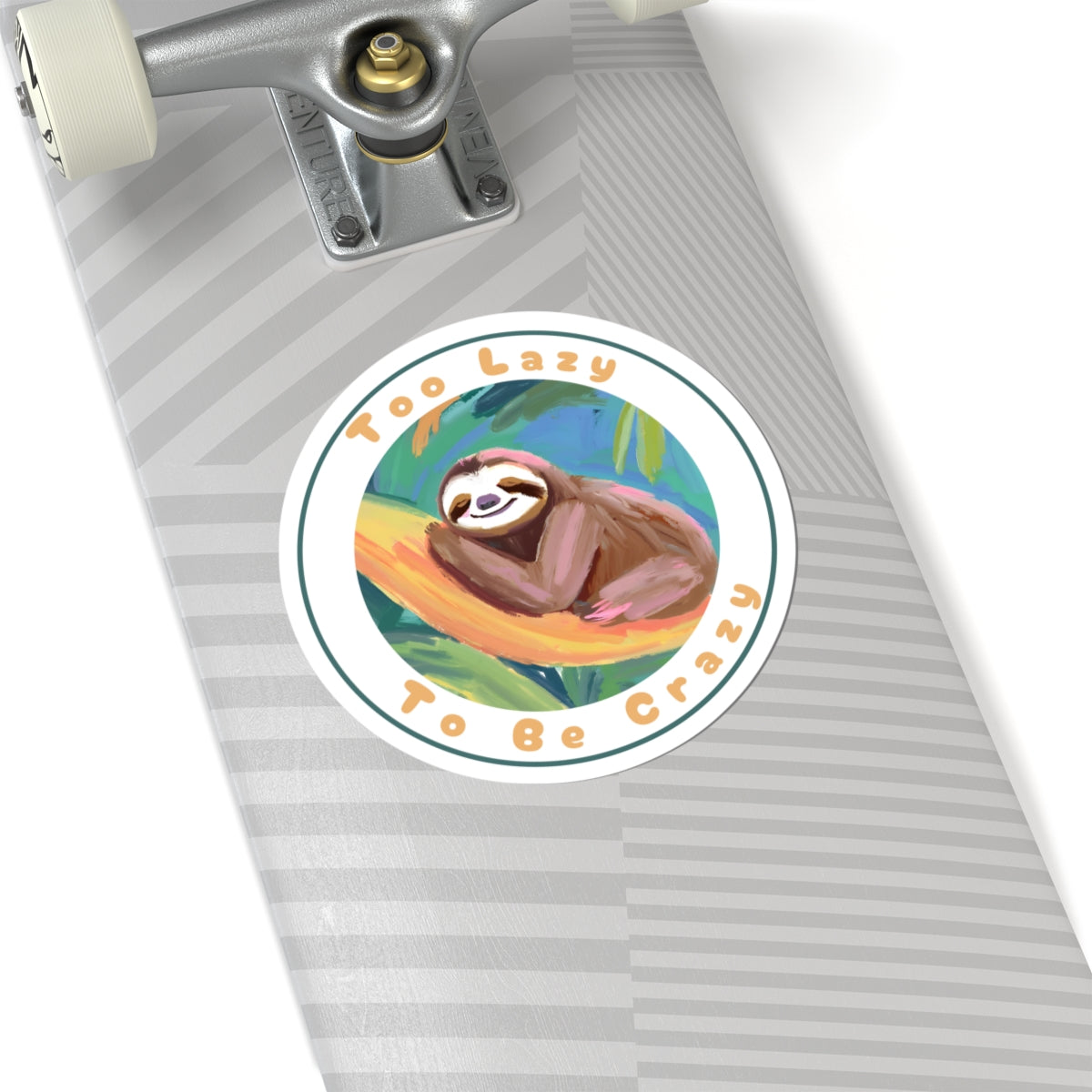 Too Lazy To Be Crazy Sticker