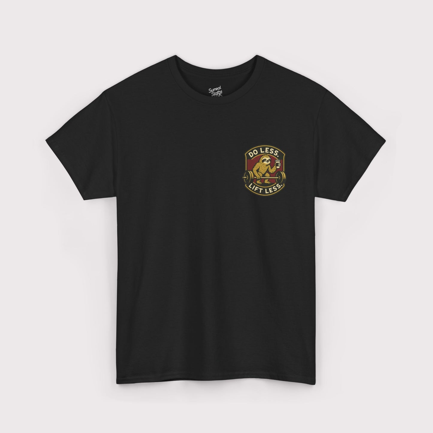 Do Less, Lift Less T-Shirt