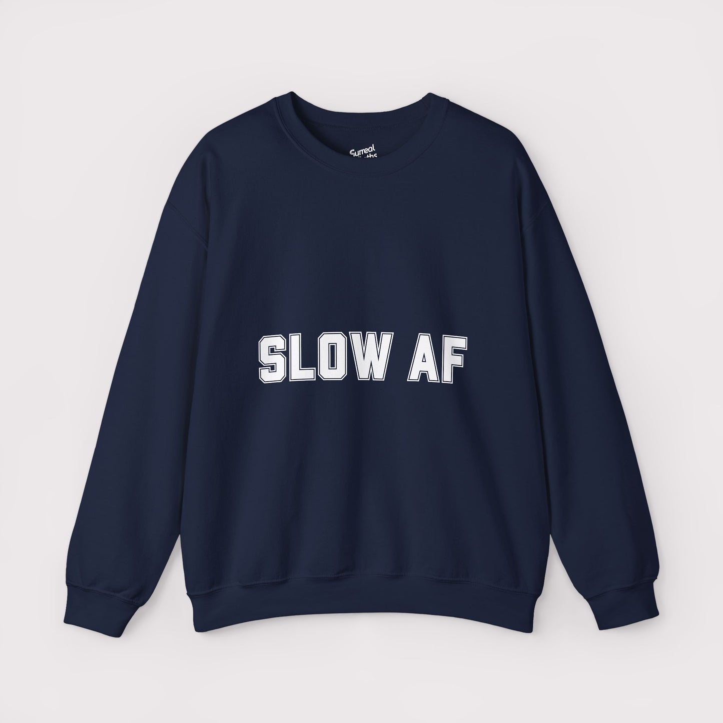“SLOW AF” - Crewneck