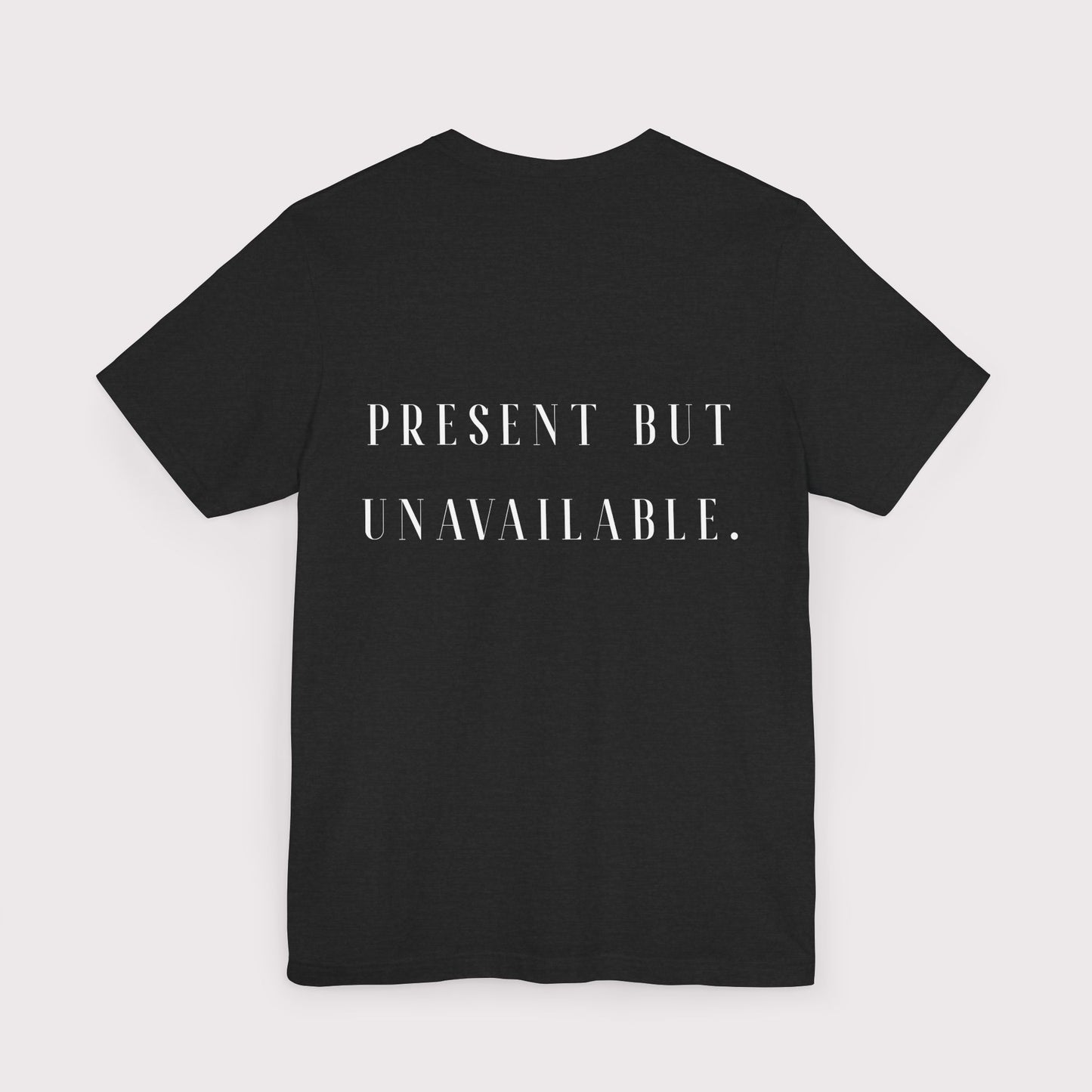 "Present But Unavailable" - Certified Slacker Jersey Tee