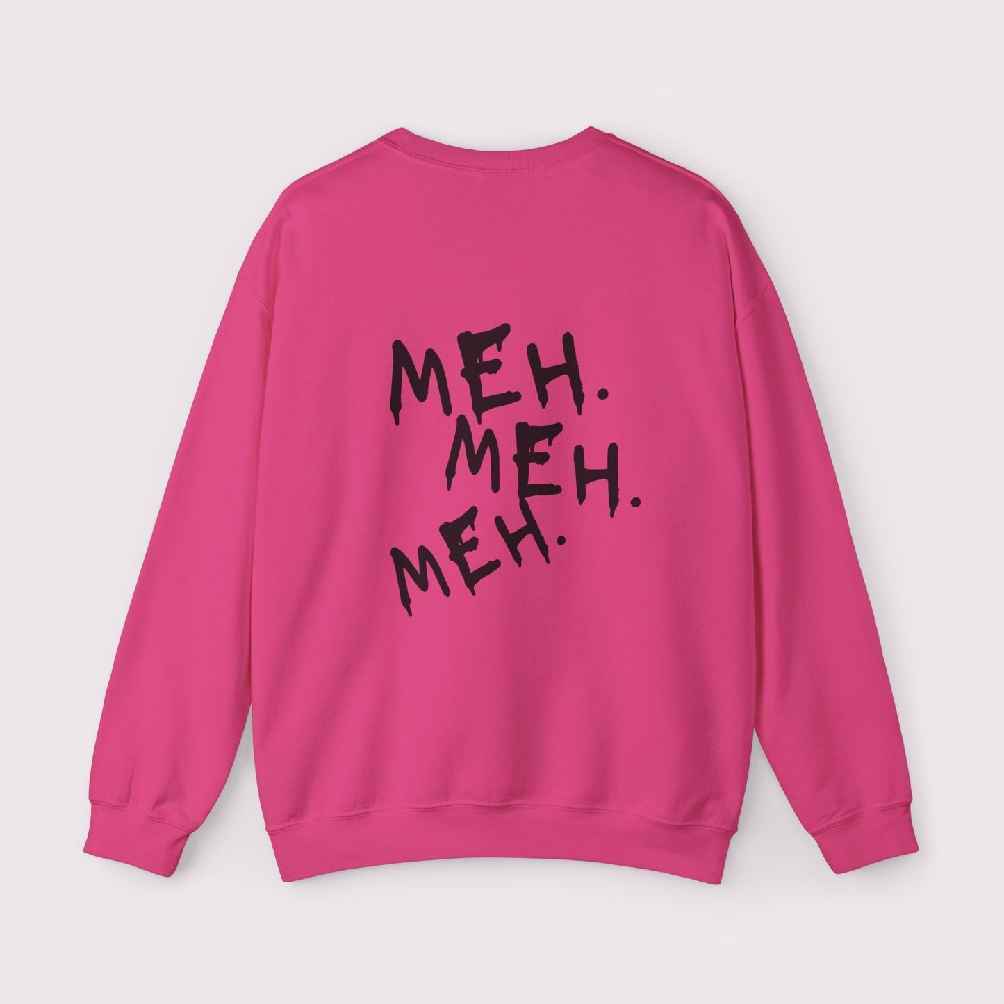 “Meh. Meh. Meh.” - Certified Slacker - Crewneck