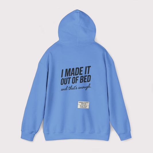 I Made It Out of Bed Hoodie