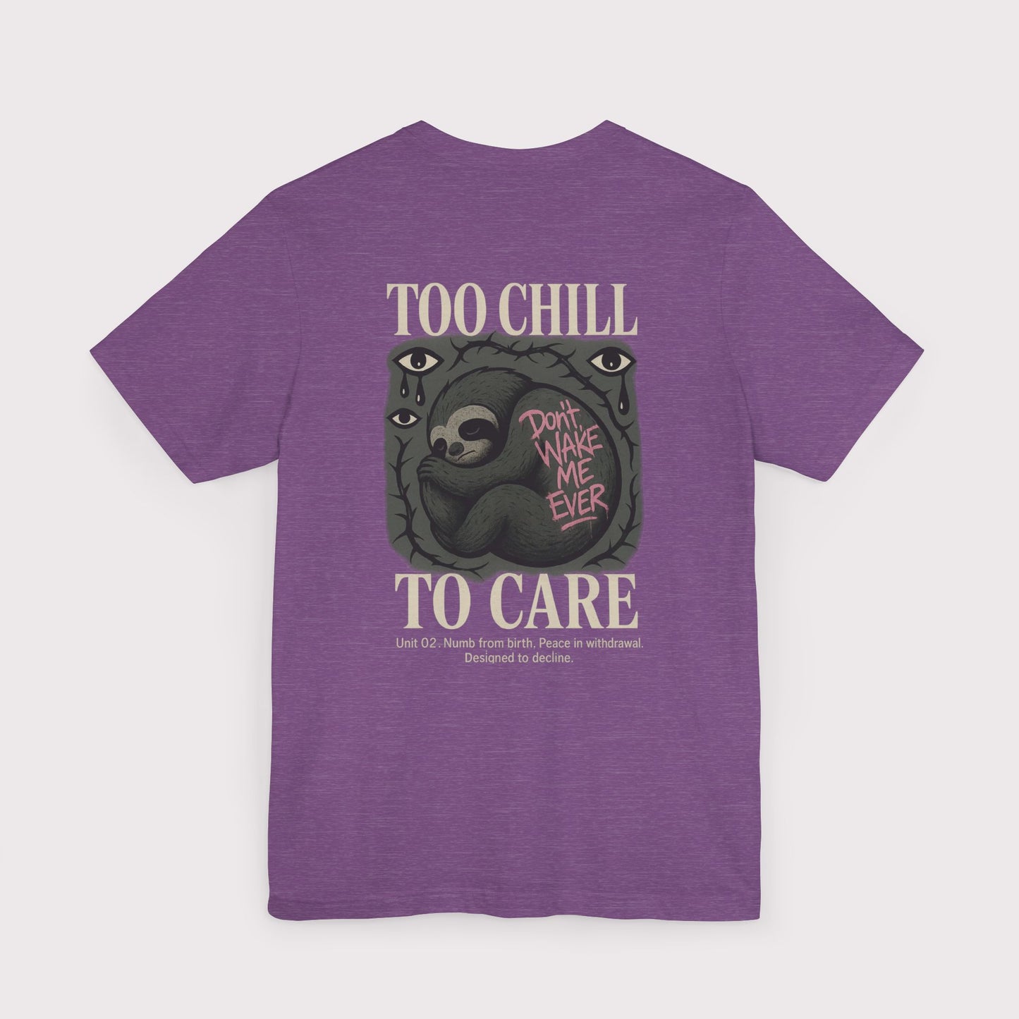 Too Chill To Care T-Shirt