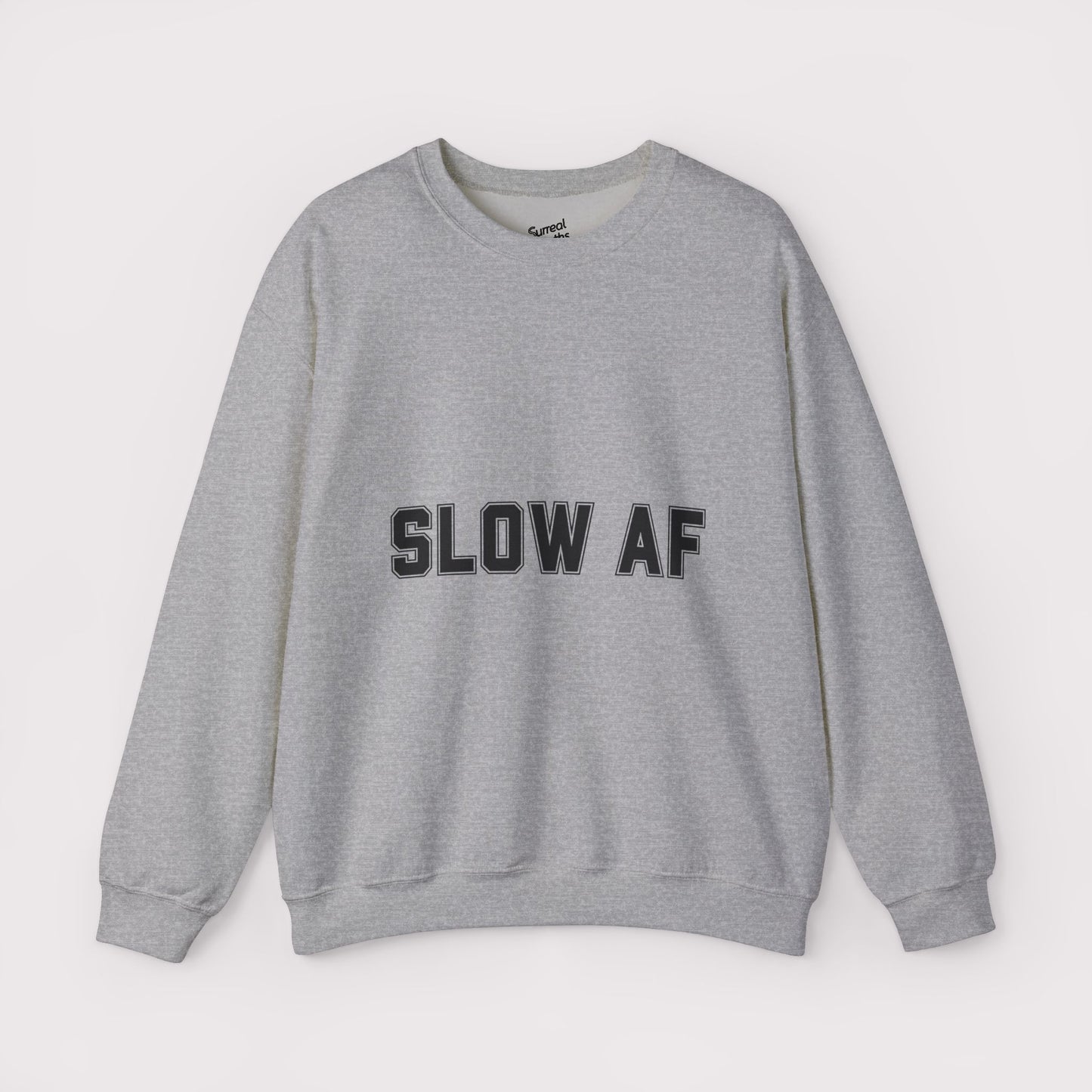 “SLOW AF” - Crewneck