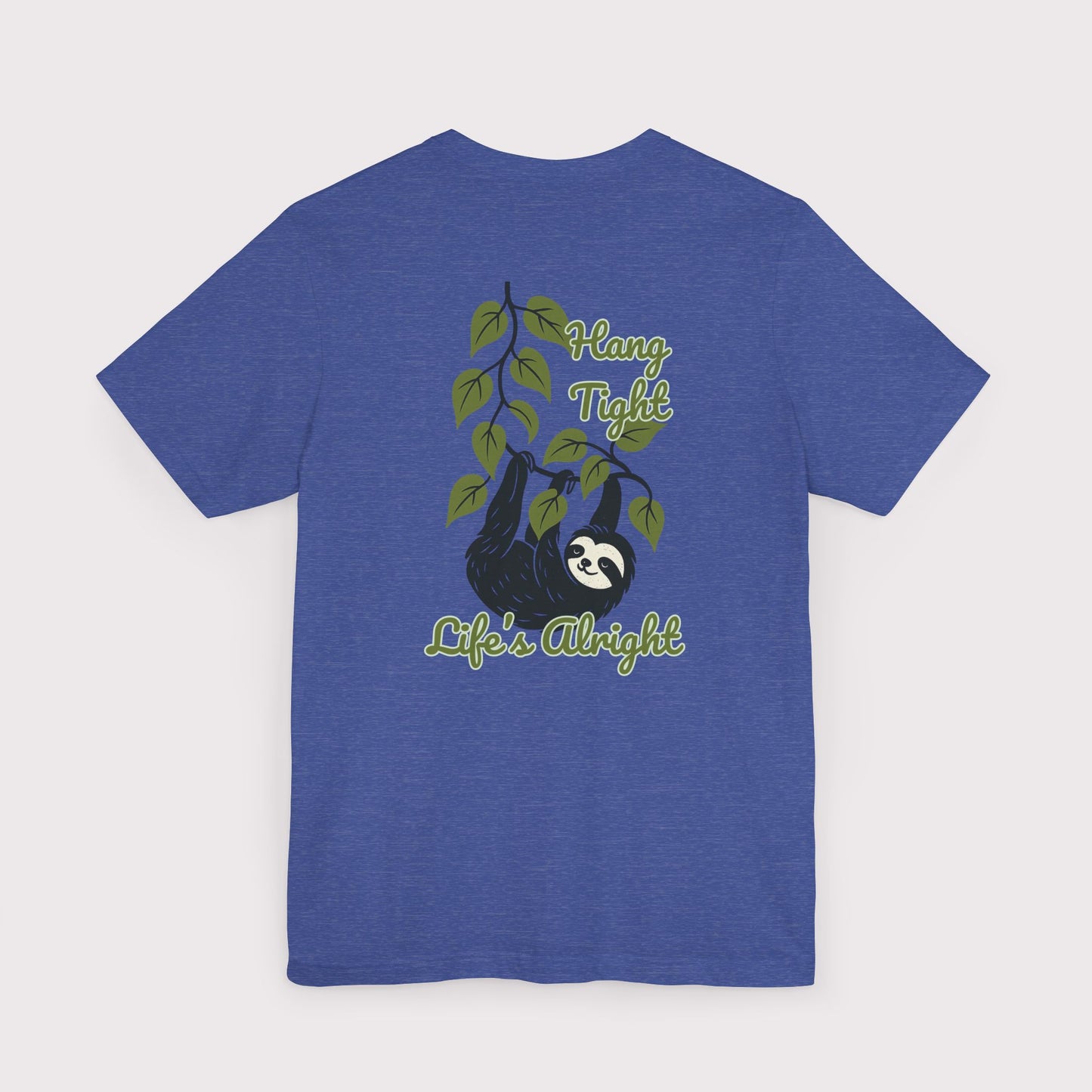 Hang Tight Life’s Alright T-Shirt