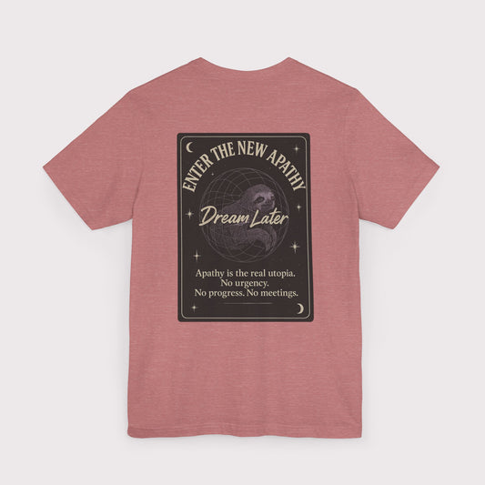Dream Later T-Shirt