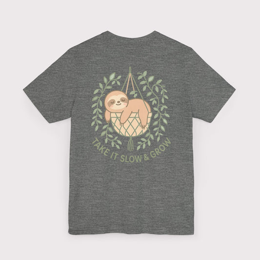 Take It Slow & Grow T-Shirt