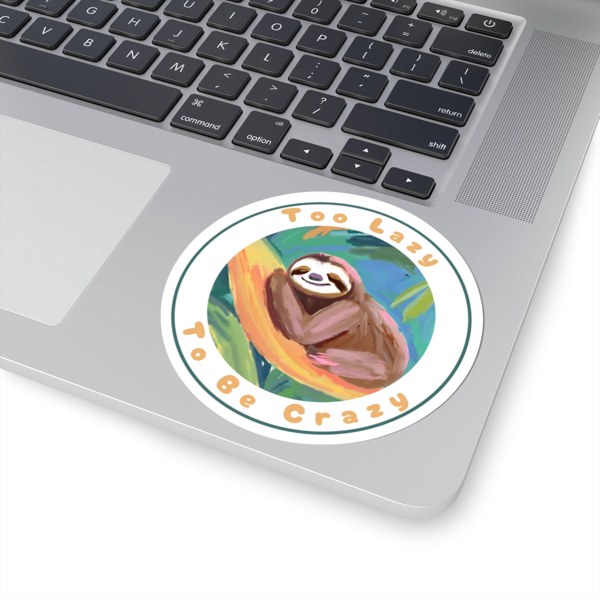 Too Lazy To Be Crazy Sticker
