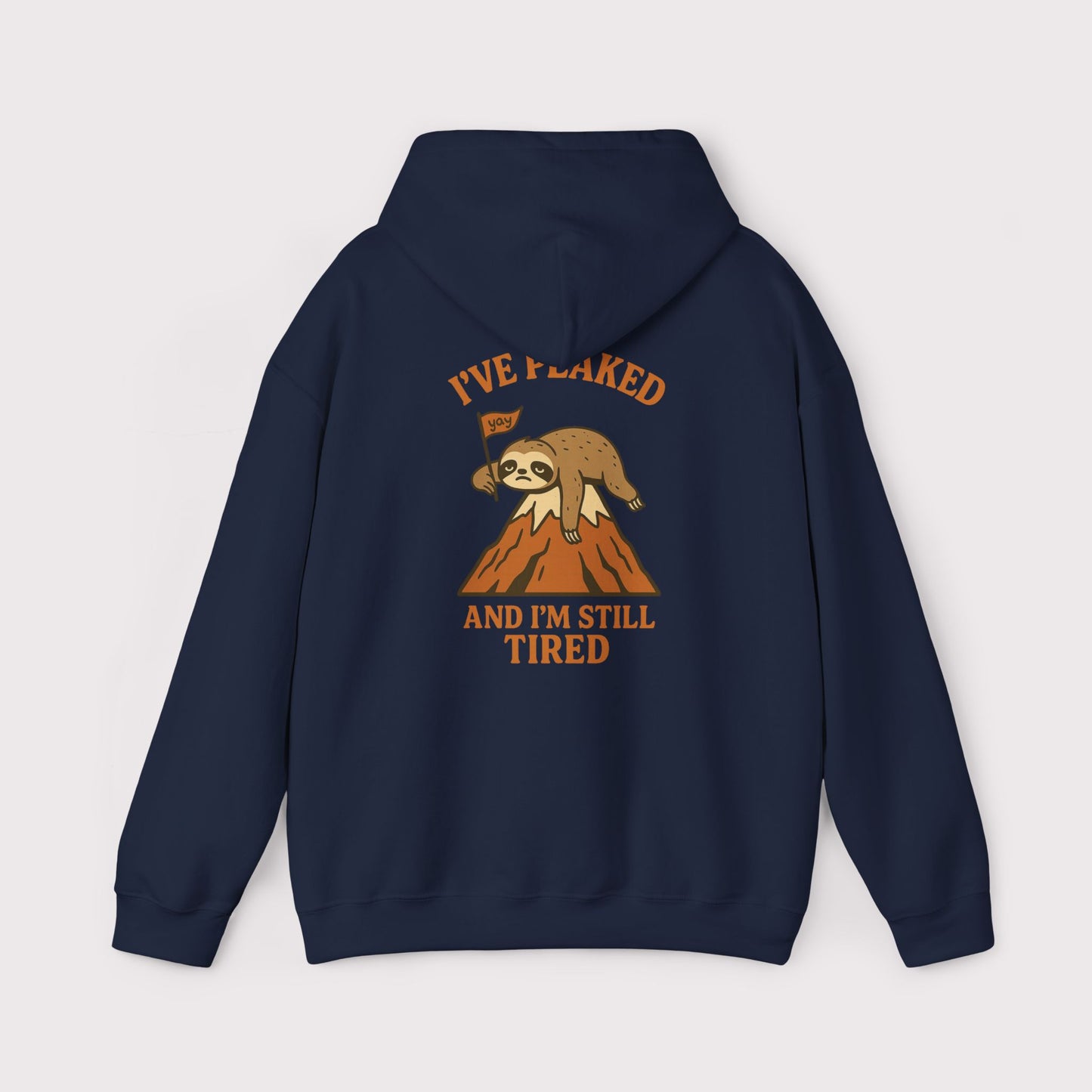 I've Peaked Sloth Hoodie