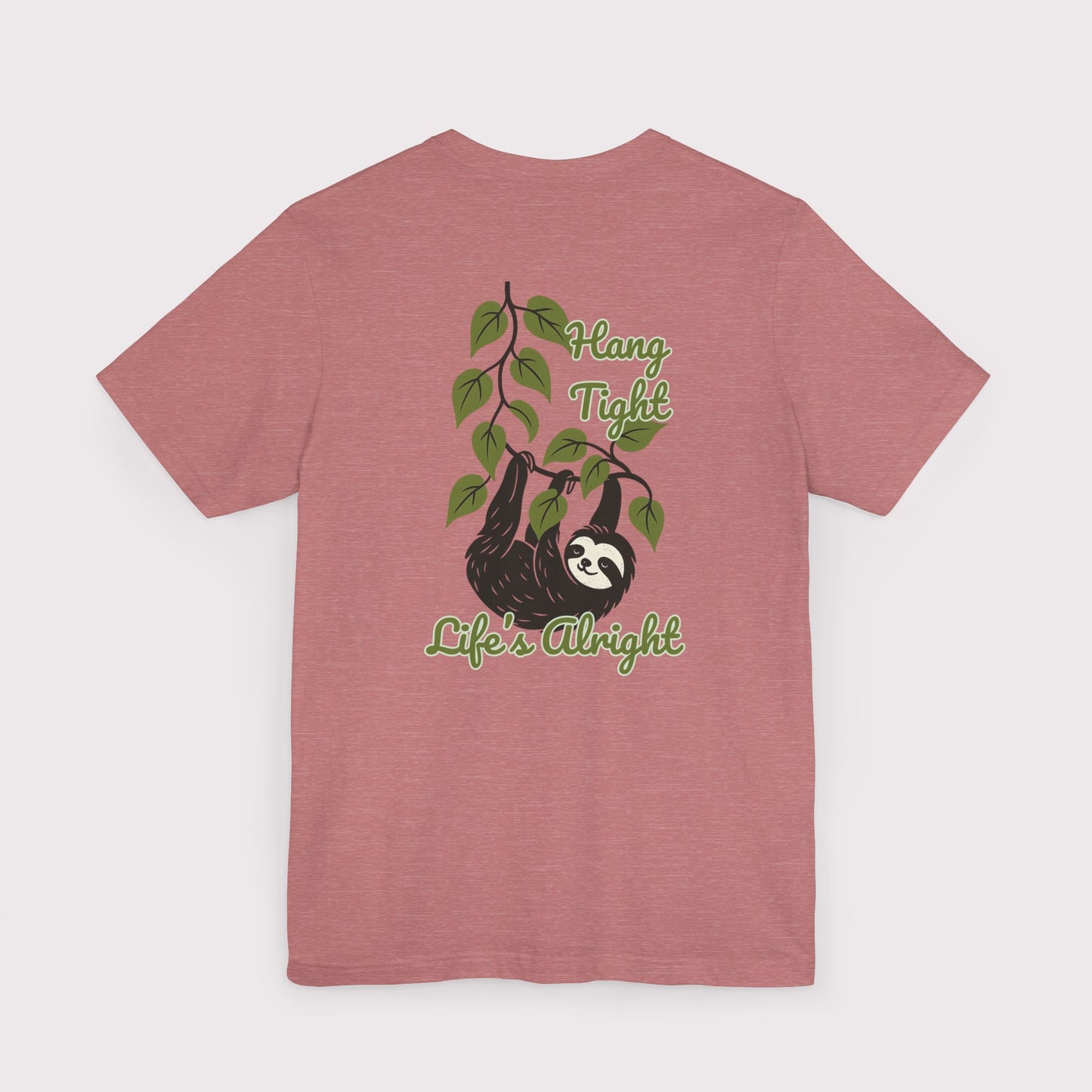 Hang Tight Life’s Alright T-Shirt