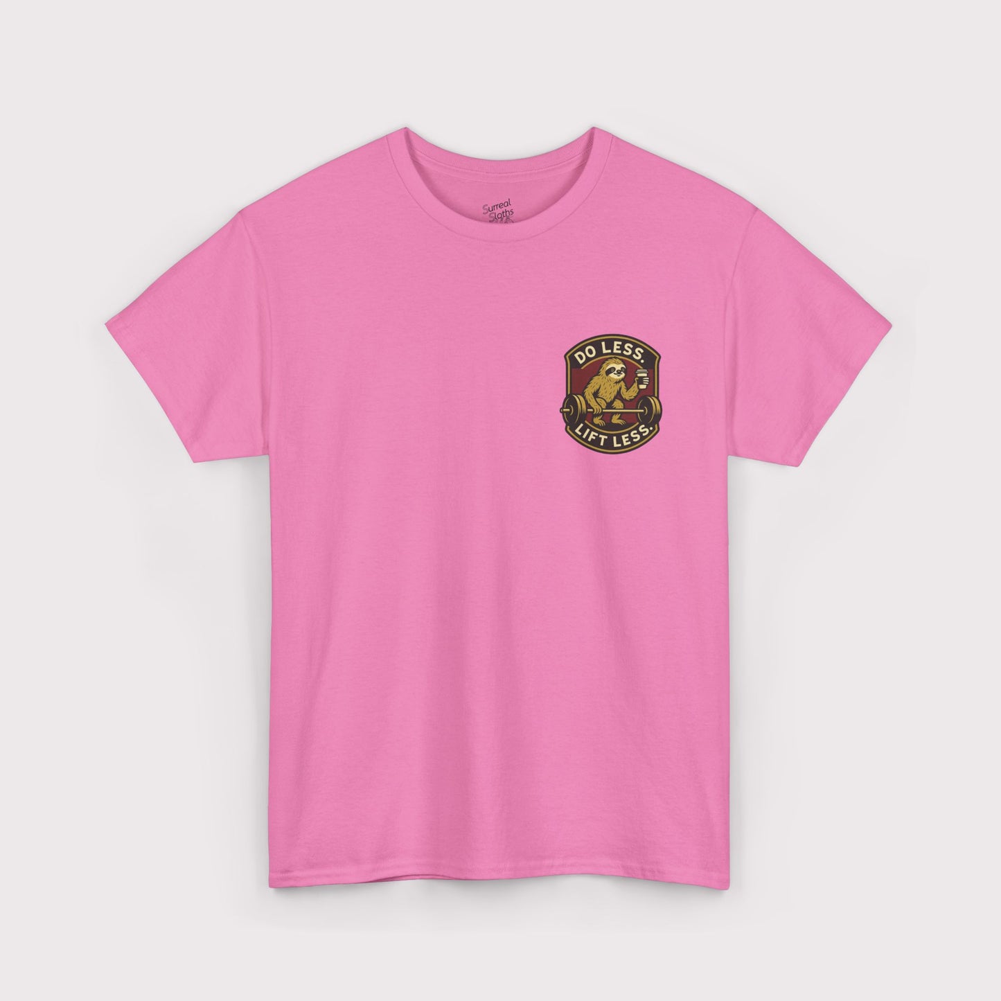 Do Less, Lift Less T-Shirt