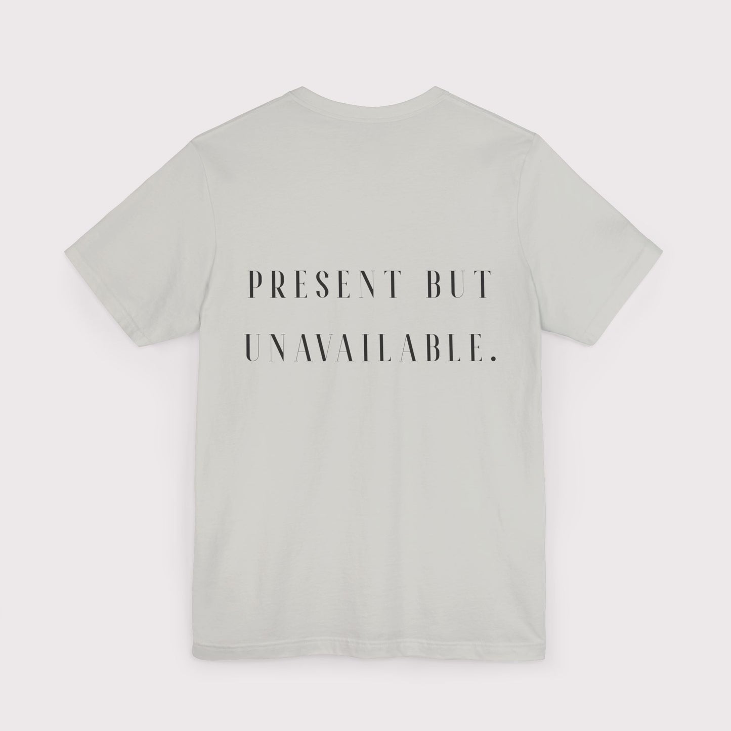 "Present But Unavailable" - Certified Slacker Jersey Tee