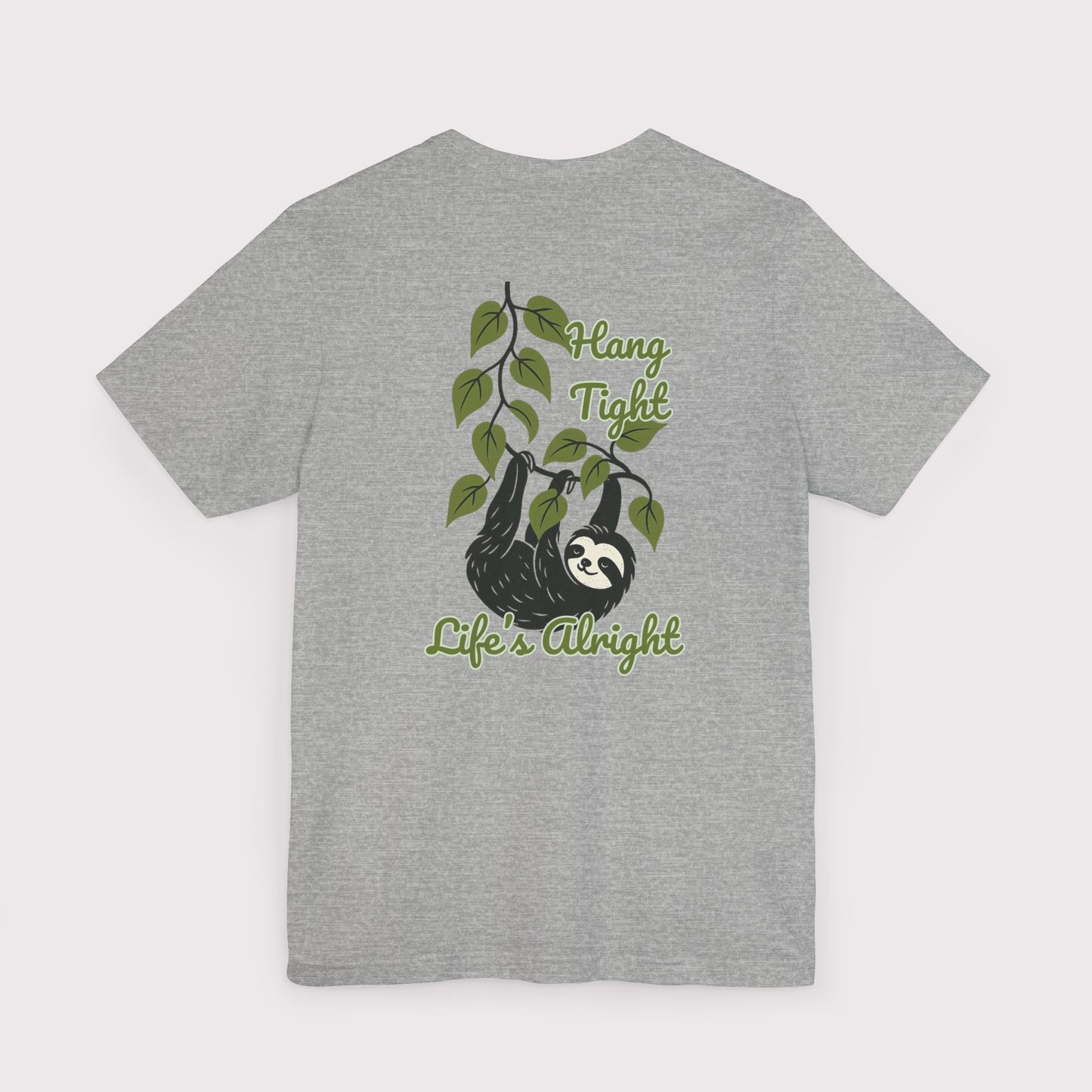Hang Tight Life’s Alright T-Shirt