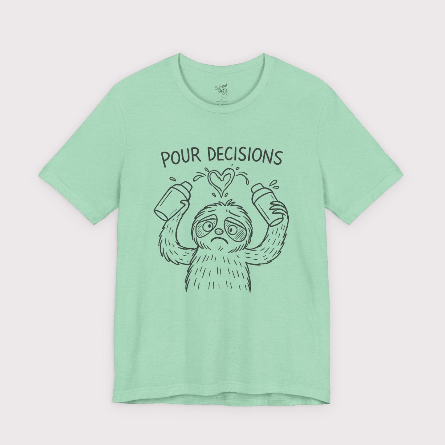 Pour Decisions T-Shirt
