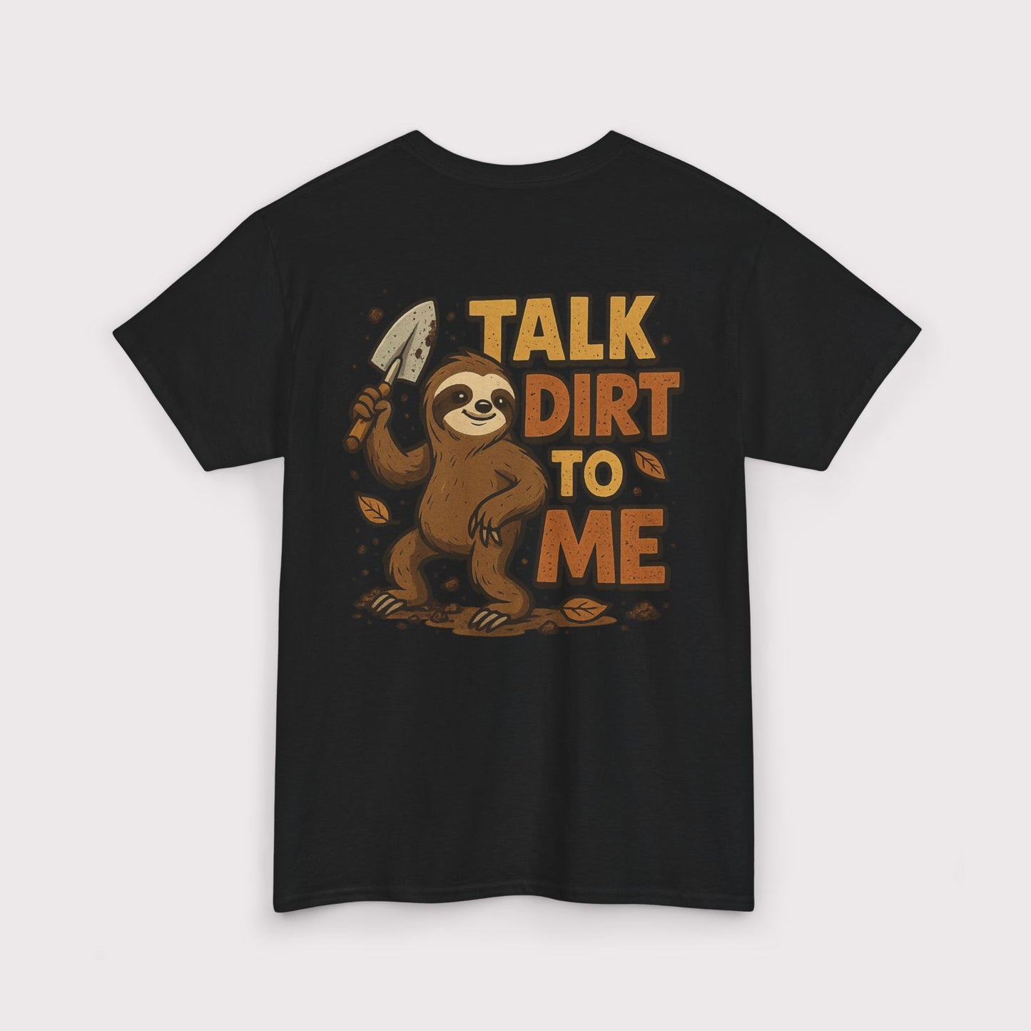 Talk Dirt To Me (Shovel Pose) T-Shirt