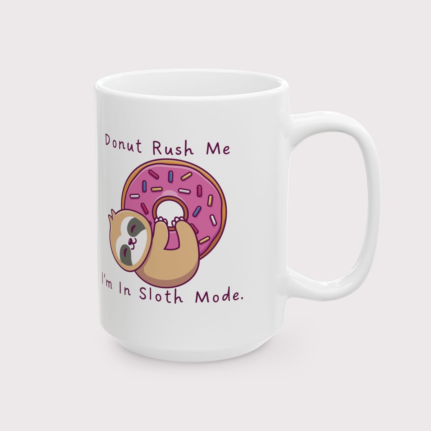 Sloth Mug - Donut Rush Me!