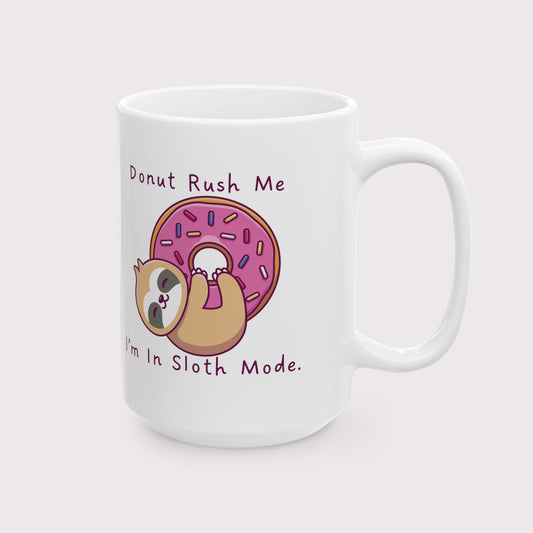 Sloth Mug - Donut Rush Me!