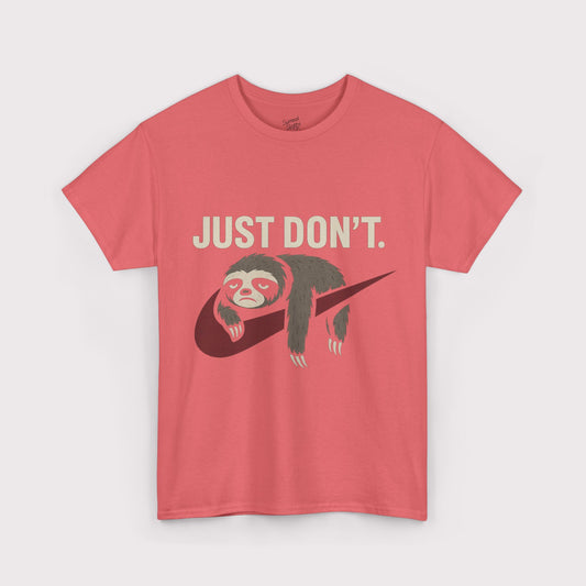 Just Don't Sloth T-Shirt
