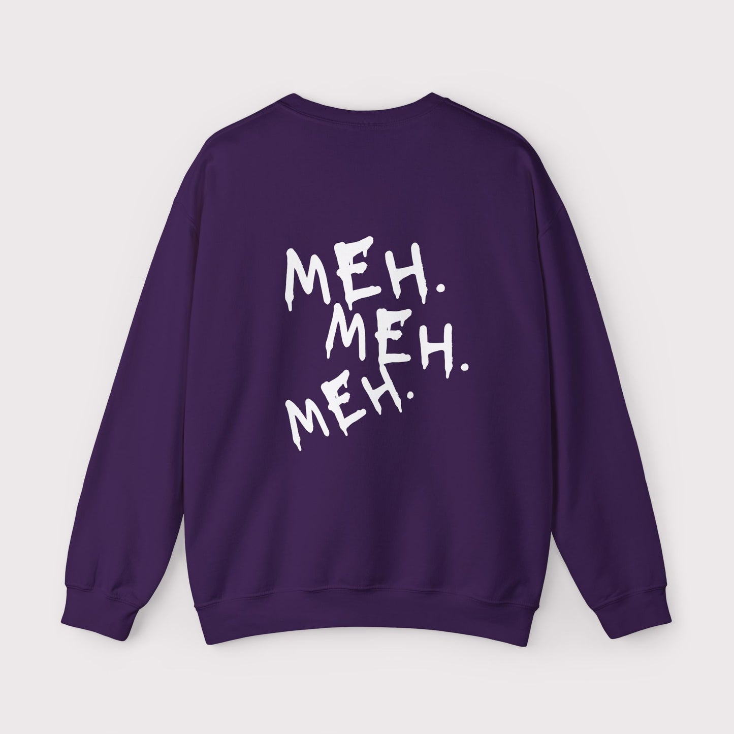“Meh. Meh. Meh.” - Certified Slacker - Crewneck