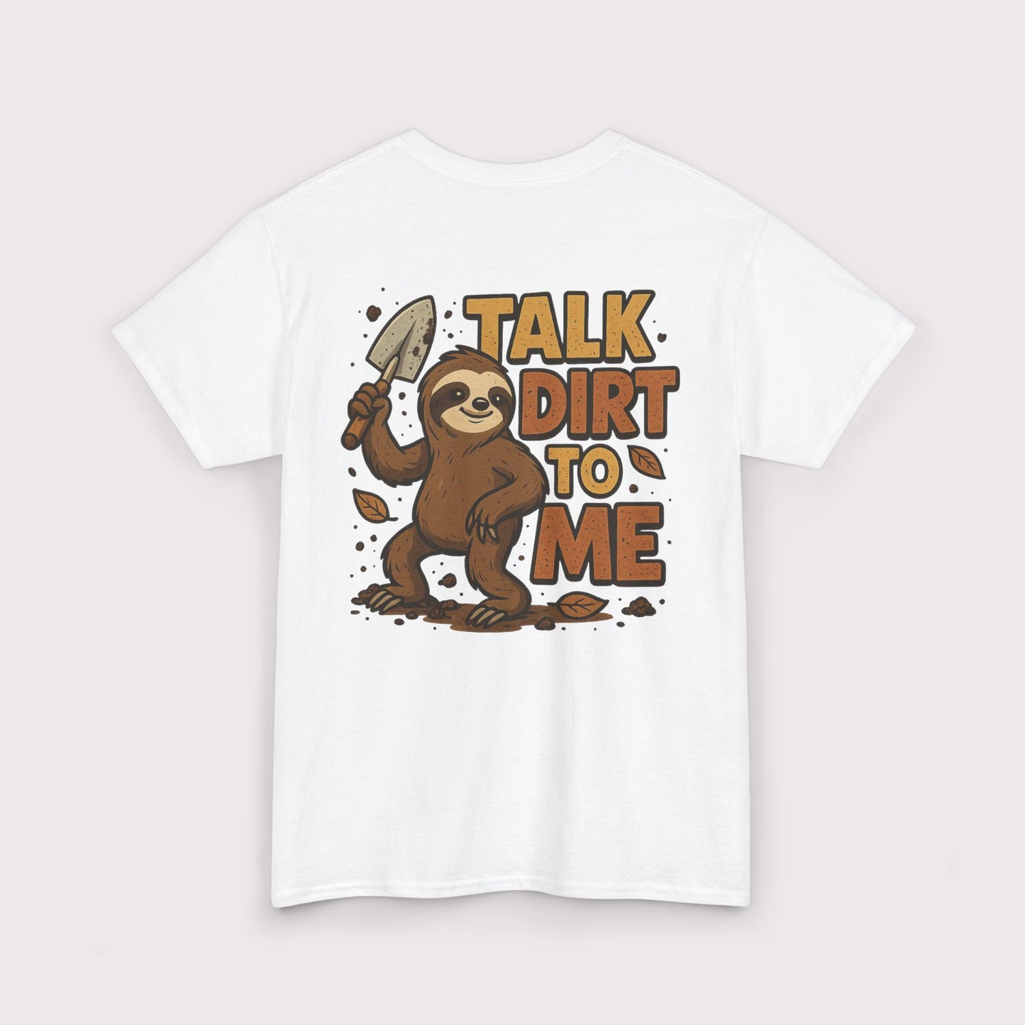 Talk Dirt To Me (Shovel Pose) T-Shirt