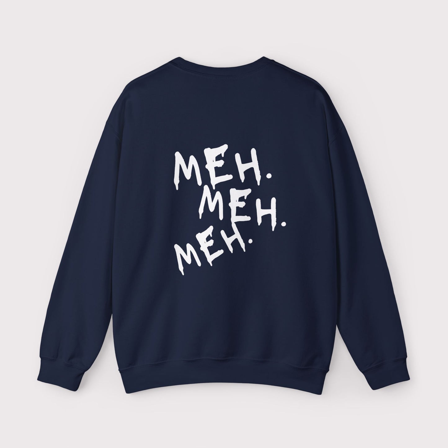 “Meh. Meh. Meh.” - Certified Slacker - Crewneck