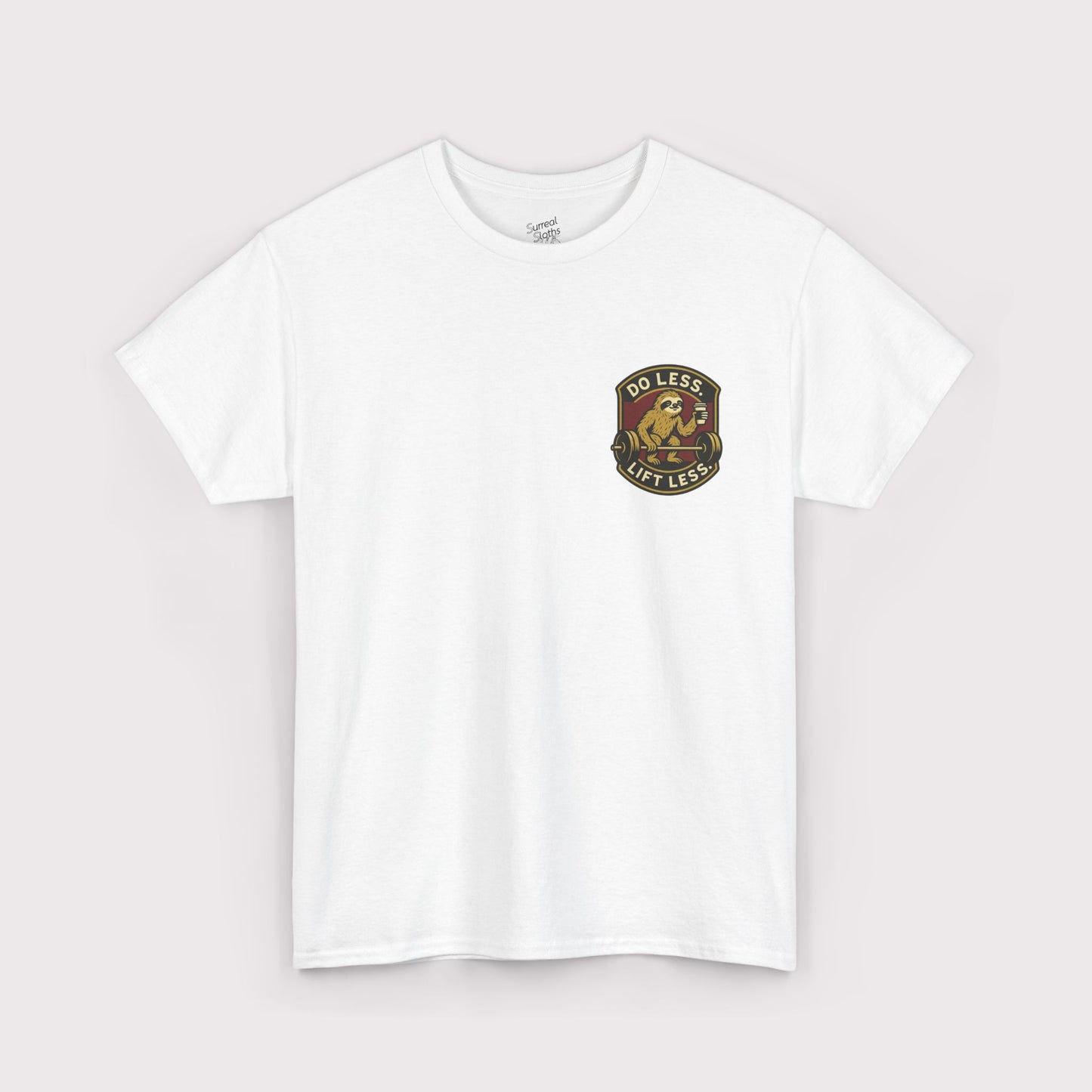 Do Less, Lift Less T-Shirt