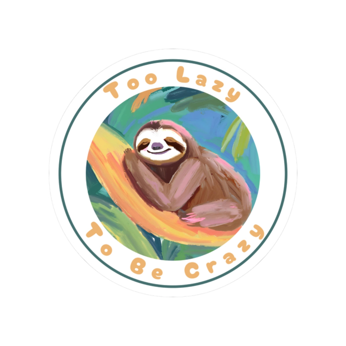 Too Lazy To Be Crazy Sticker
