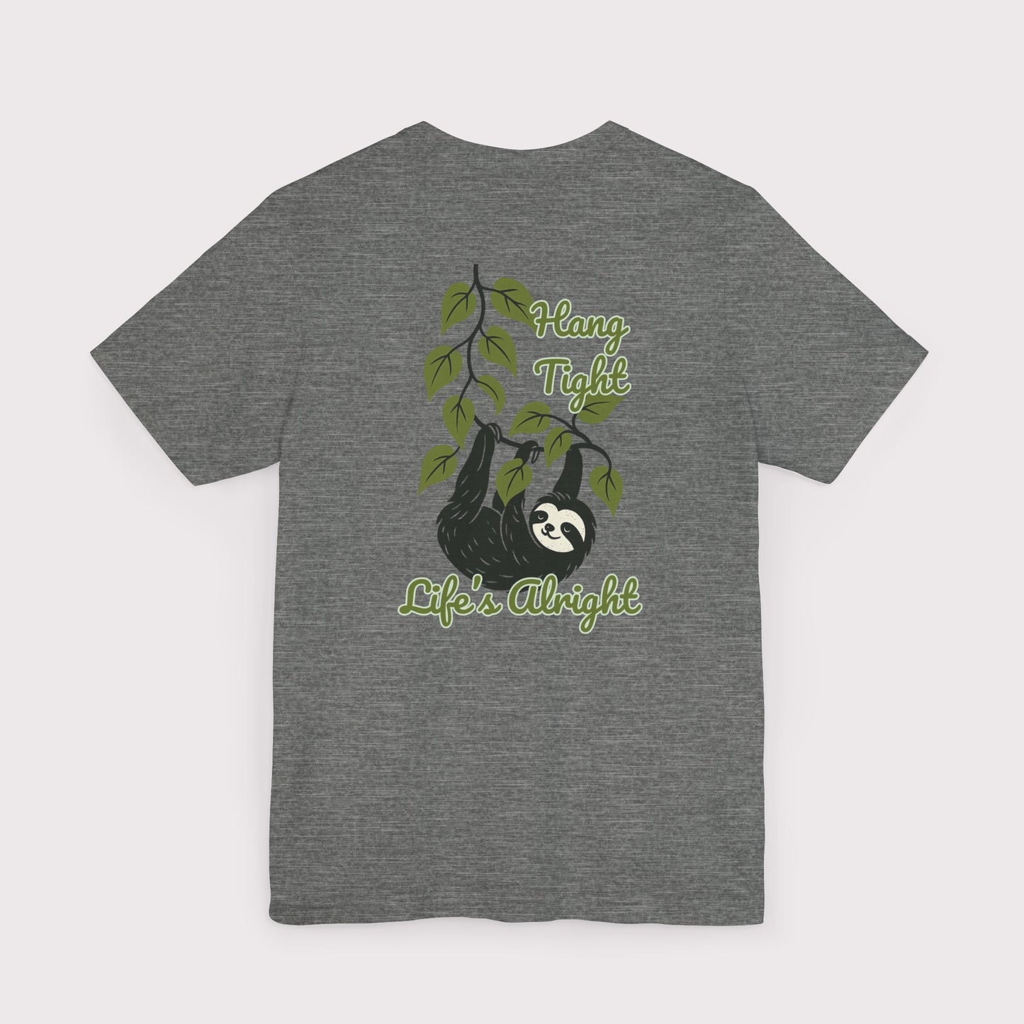 Hang Tight Life’s Alright T-Shirt