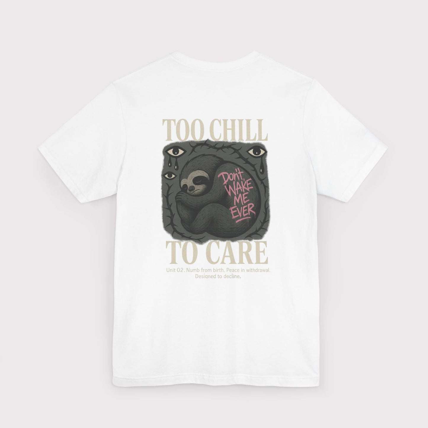 Too Chill To Care T-Shirt