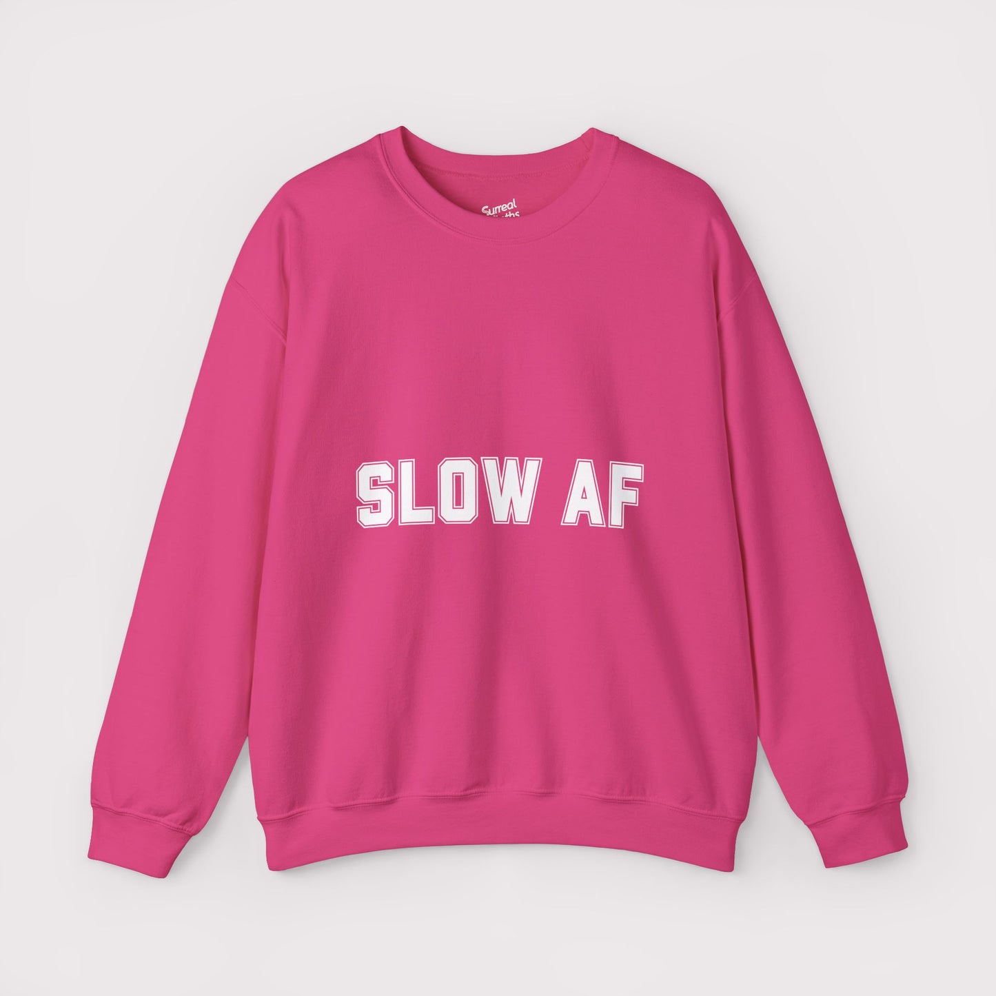 “SLOW AF” - Crewneck