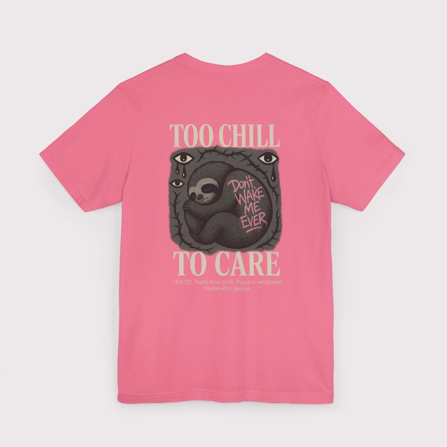 Too Chill To Care T-Shirt