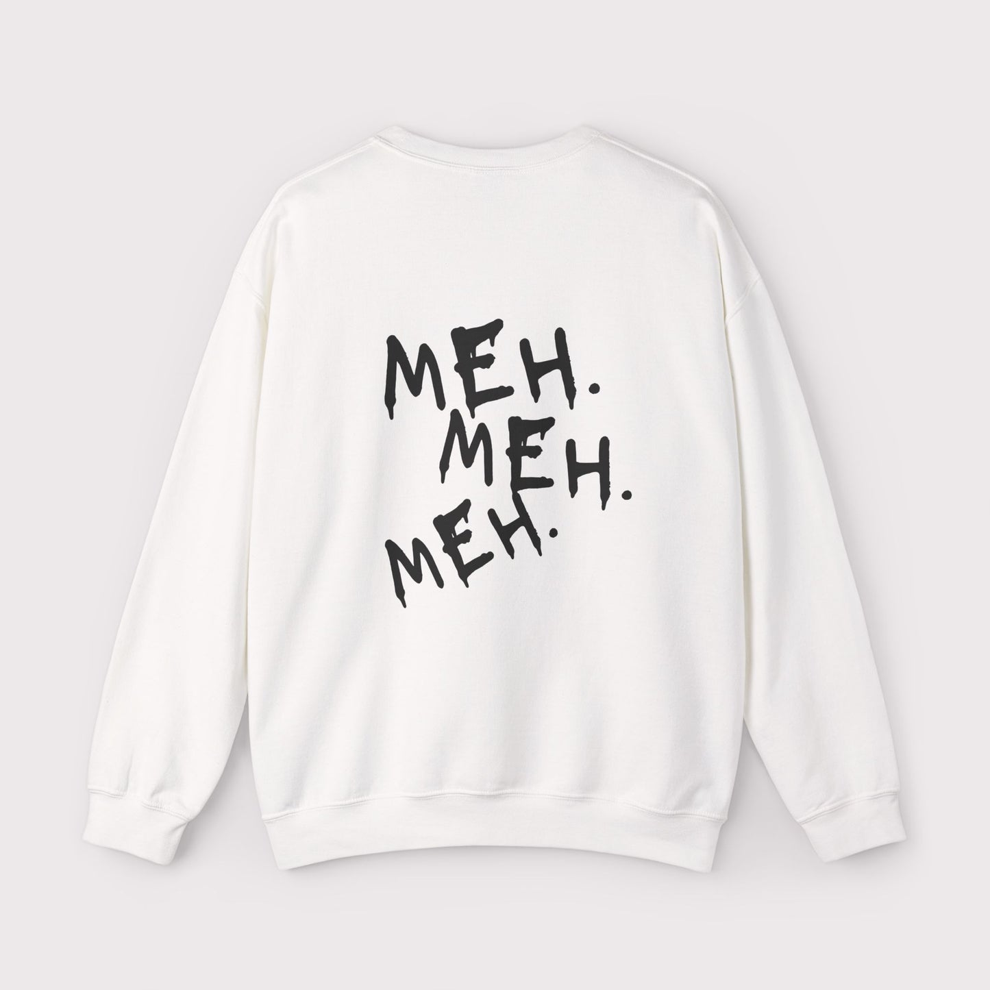 “Meh. Meh. Meh.” - Certified Slacker - Crewneck