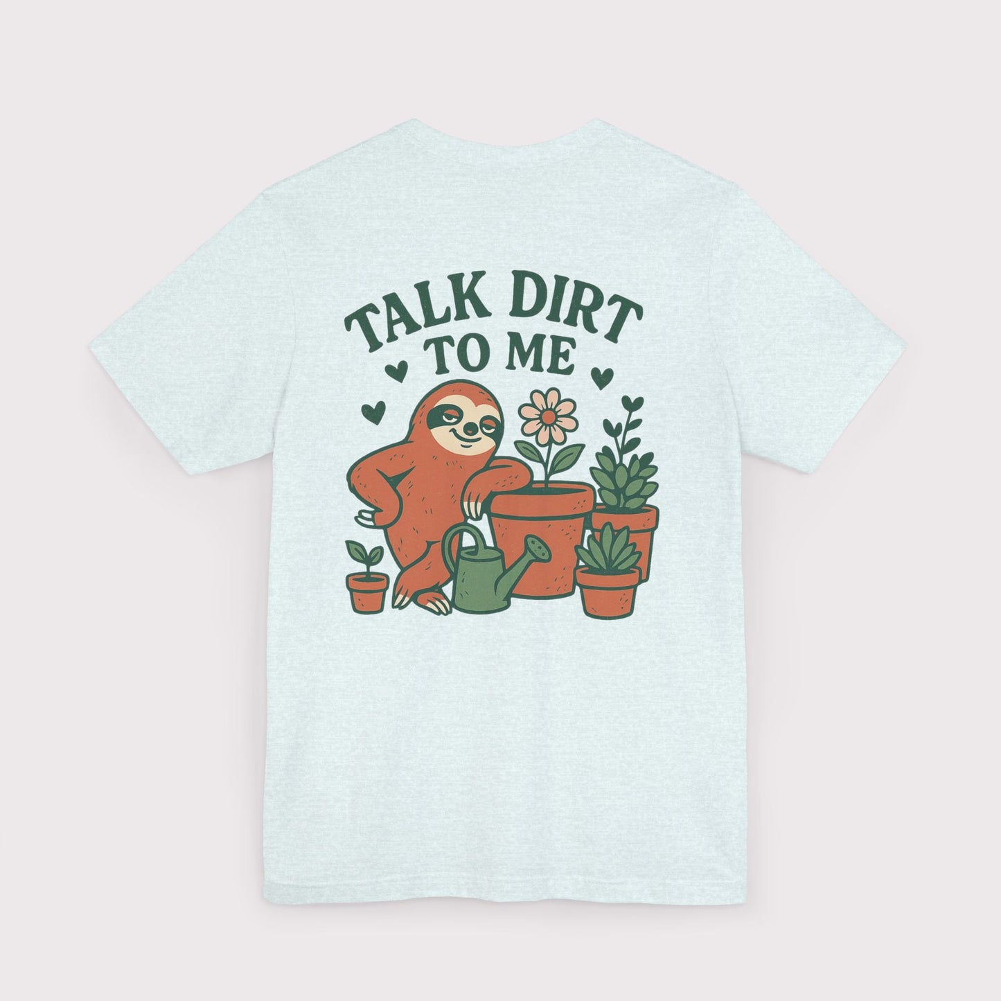 Talk Dirt To Me T-Shirt