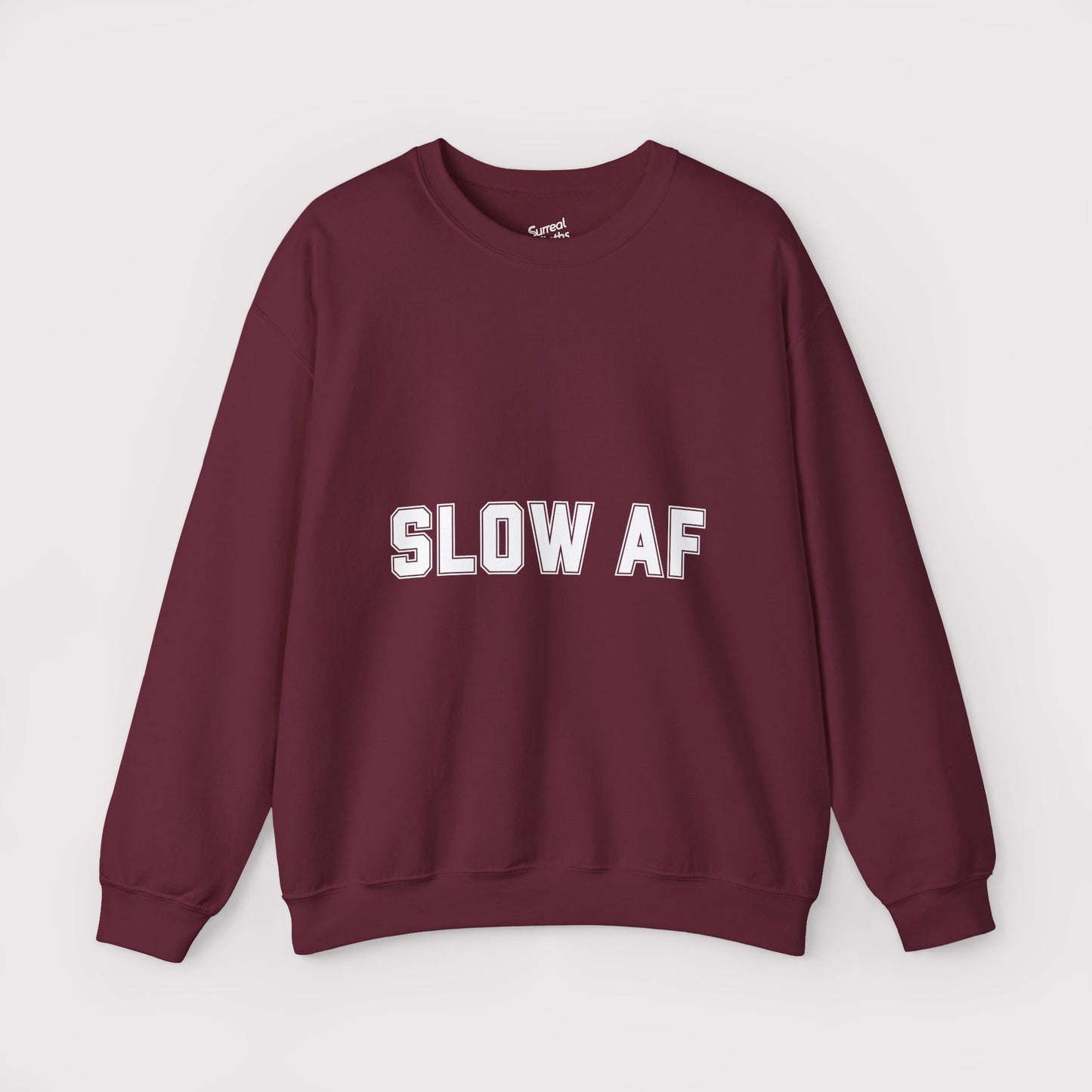 “SLOW AF” - Crewneck