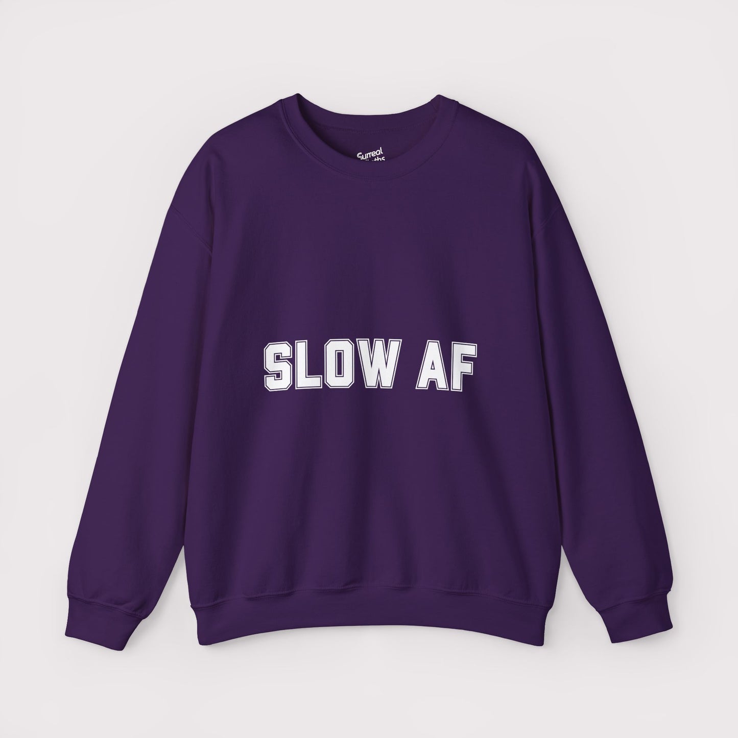 “SLOW AF” - Crewneck