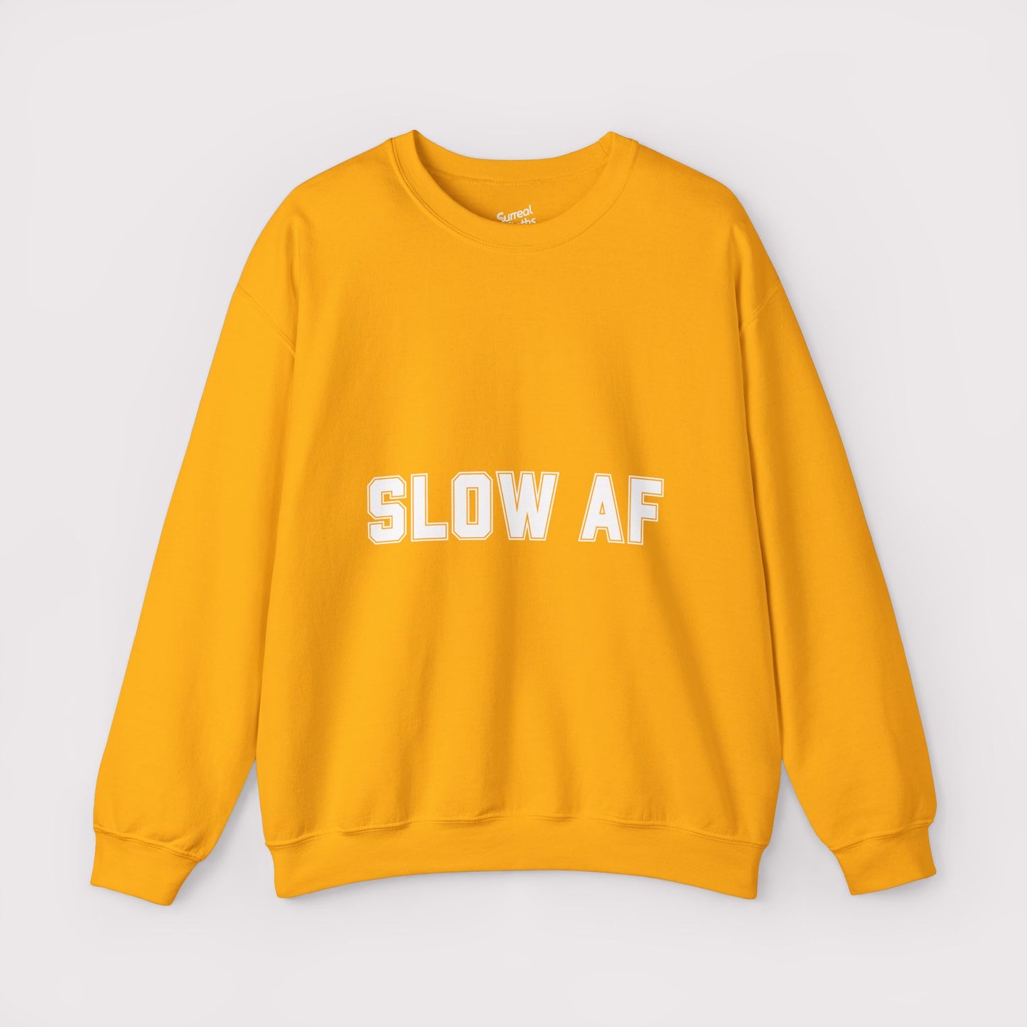 “SLOW AF” - Crewneck