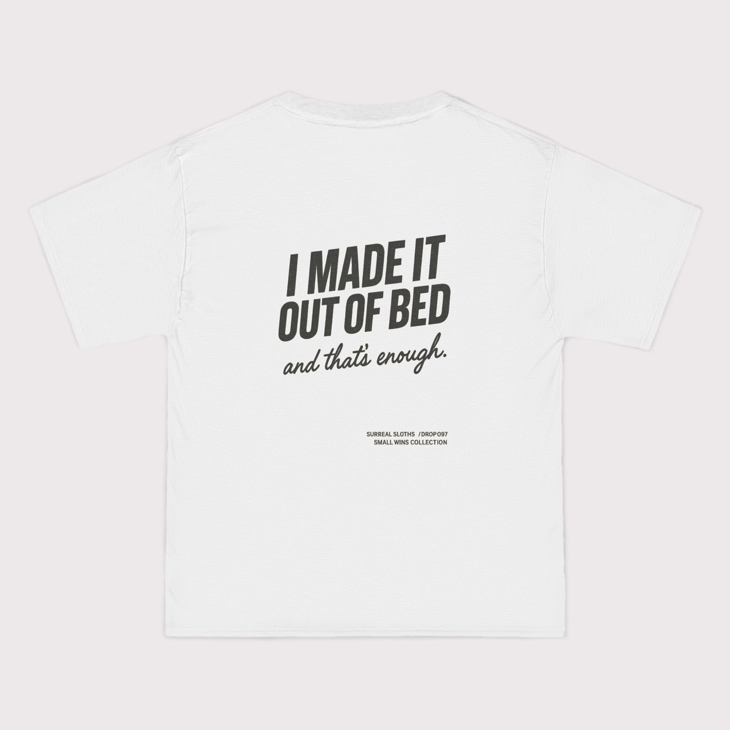 I Made It Out of Bed T-Shirt