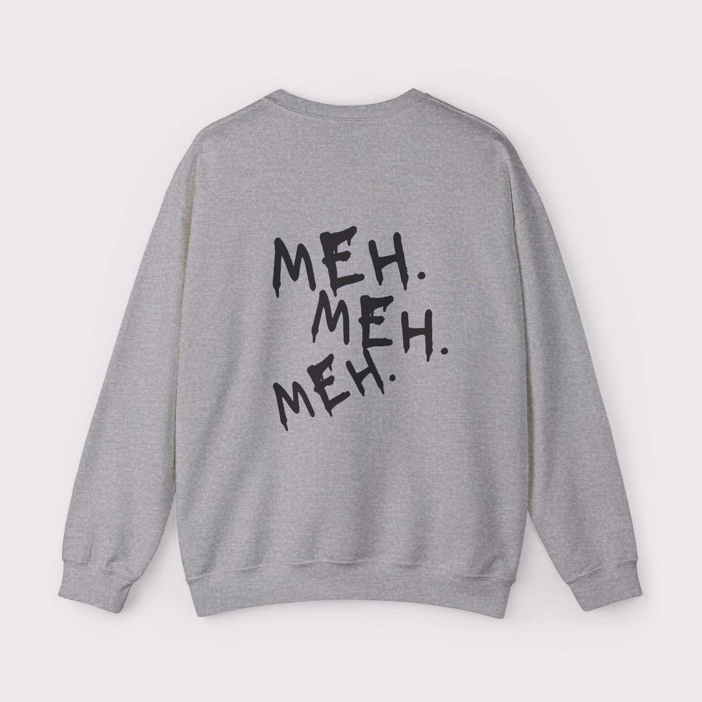“Meh. Meh. Meh.” - Certified Slacker - Crewneck