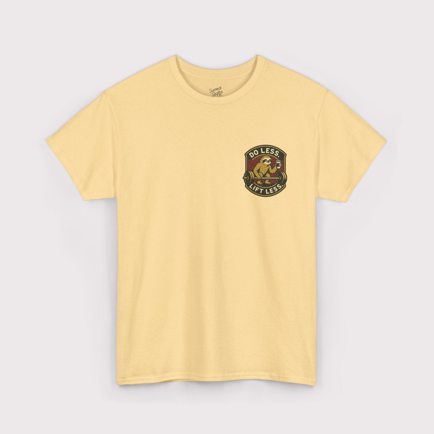 Do Less, Lift Less T-Shirt
