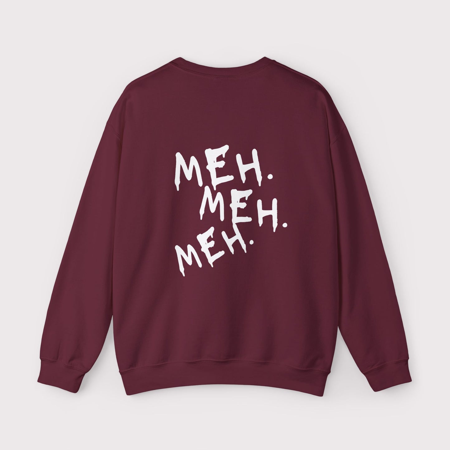 “Meh. Meh. Meh.” - Certified Slacker - Crewneck