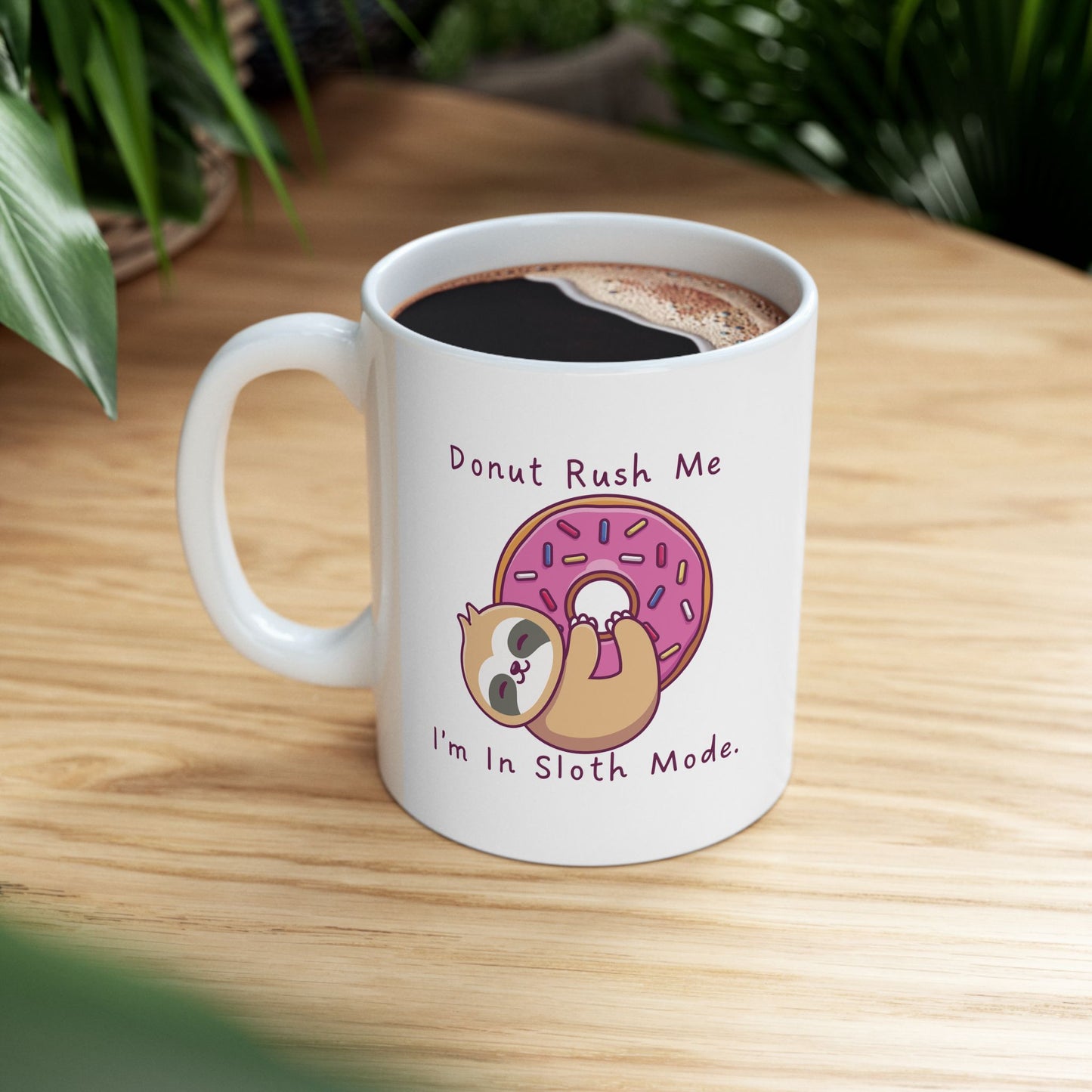 Sloth Mug - Donut Rush Me!
