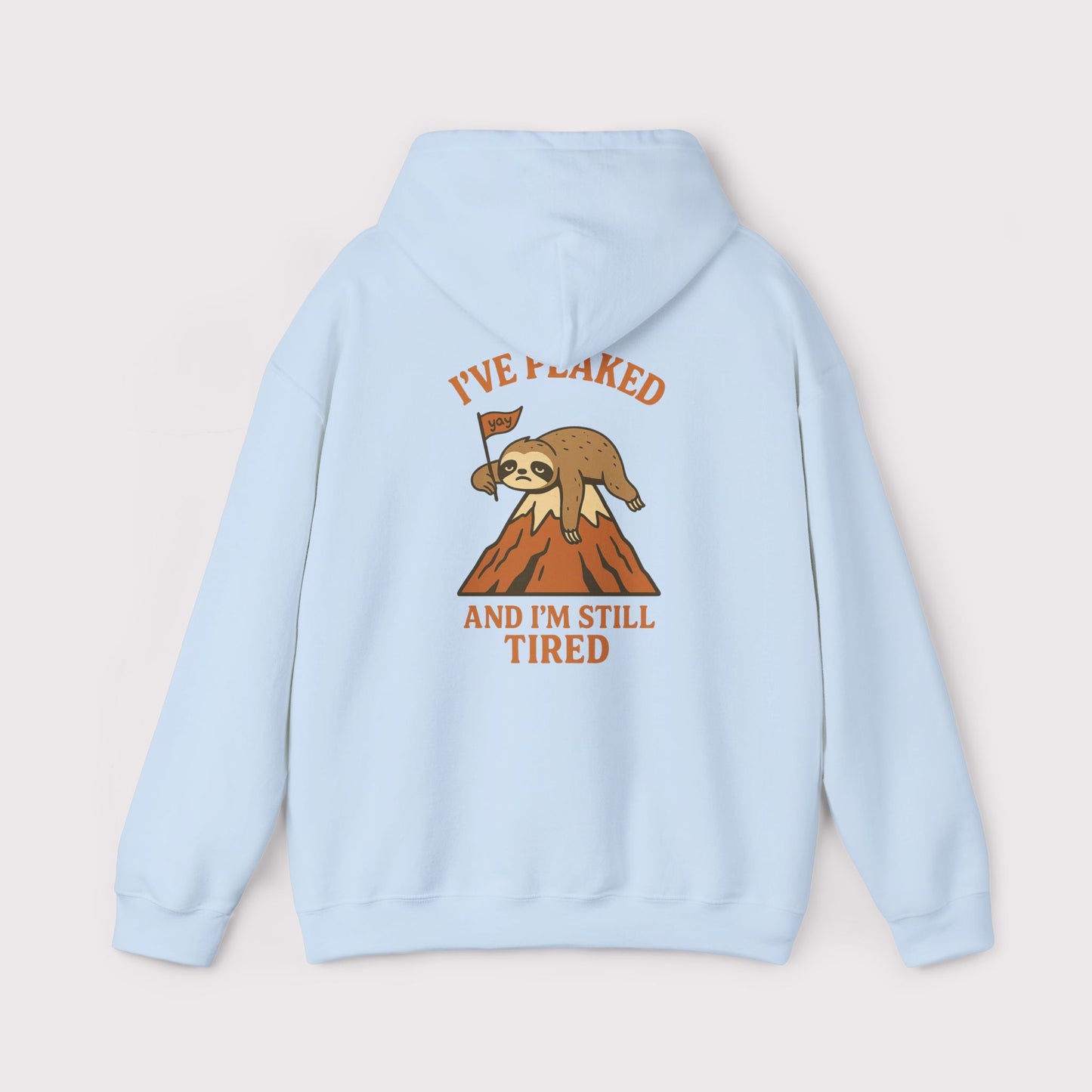 I've Peaked Sloth Hoodie