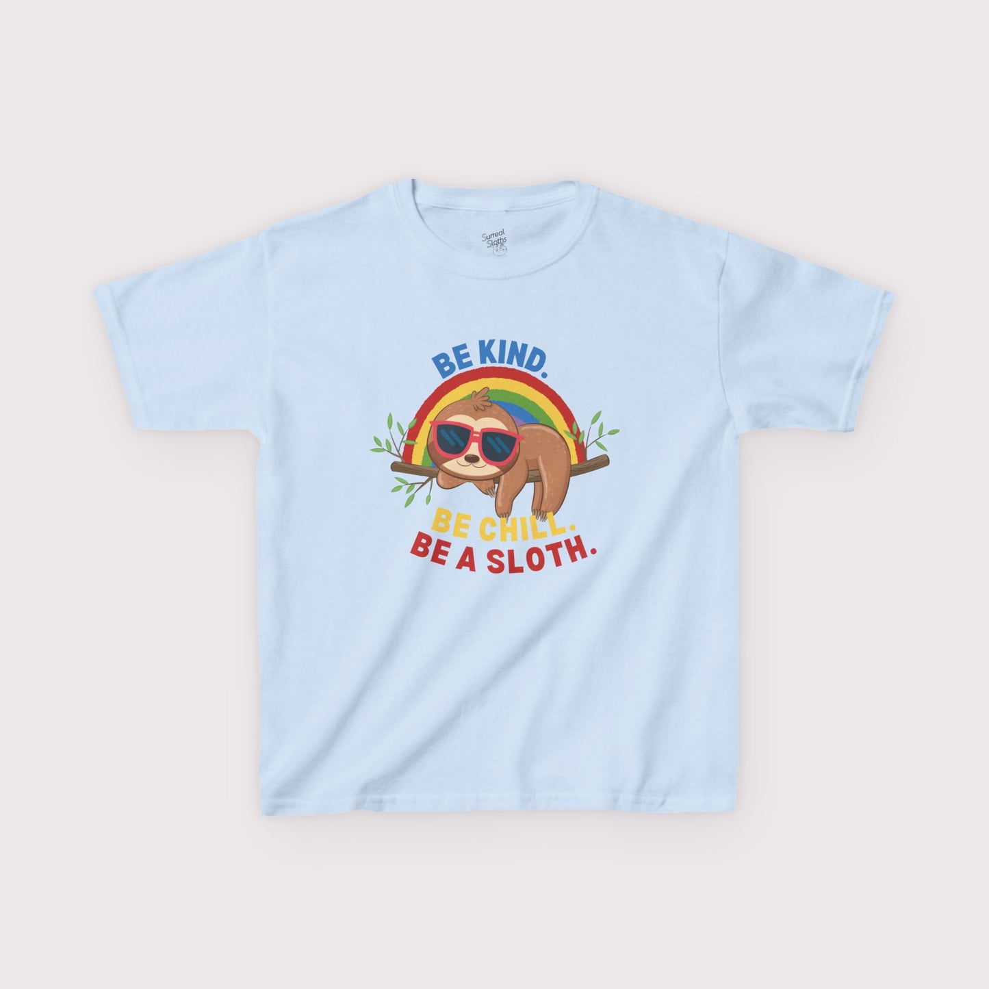 “Be Kind. Be Chill. Be a Sloth.” Kids Tee