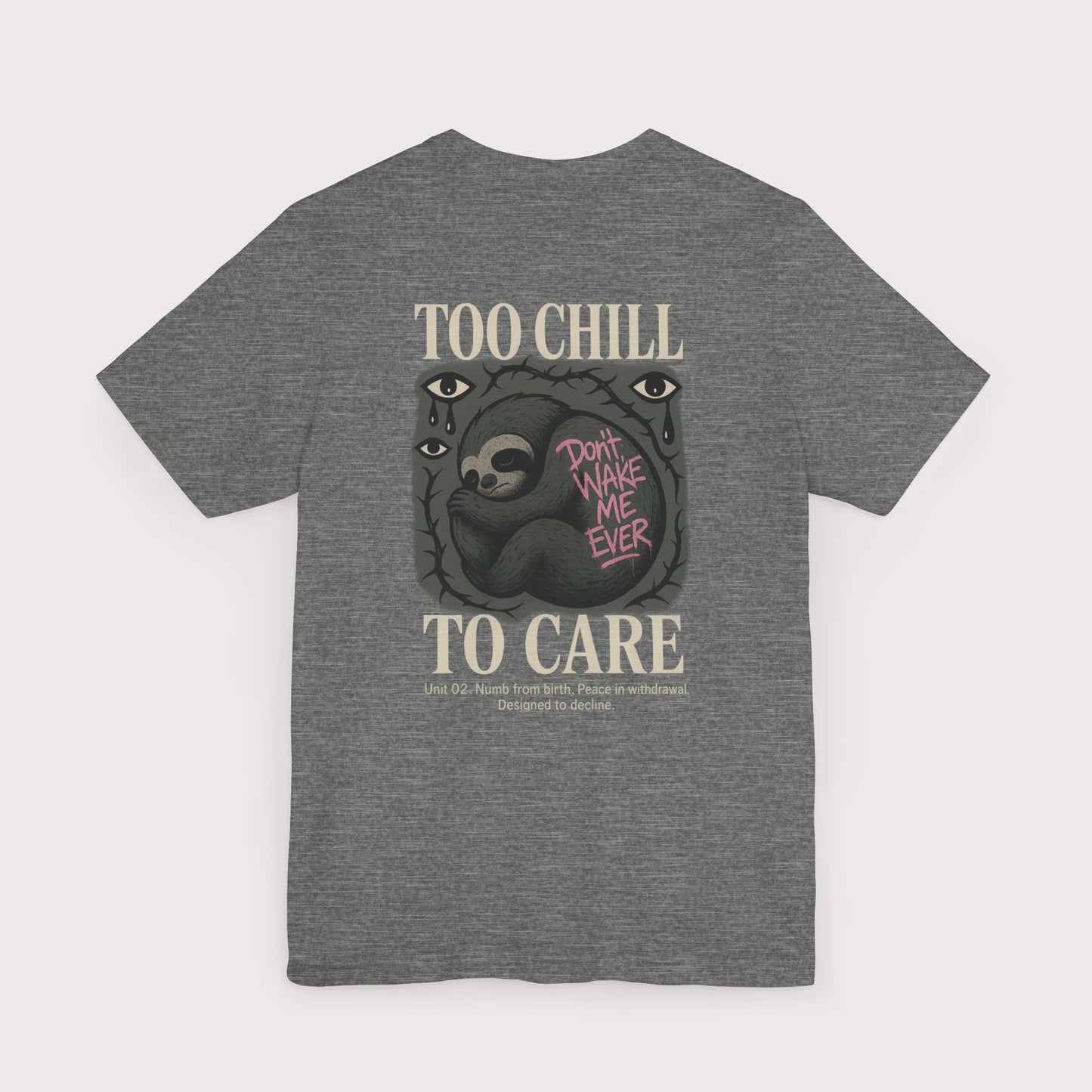 Too Chill To Care T-Shirt
