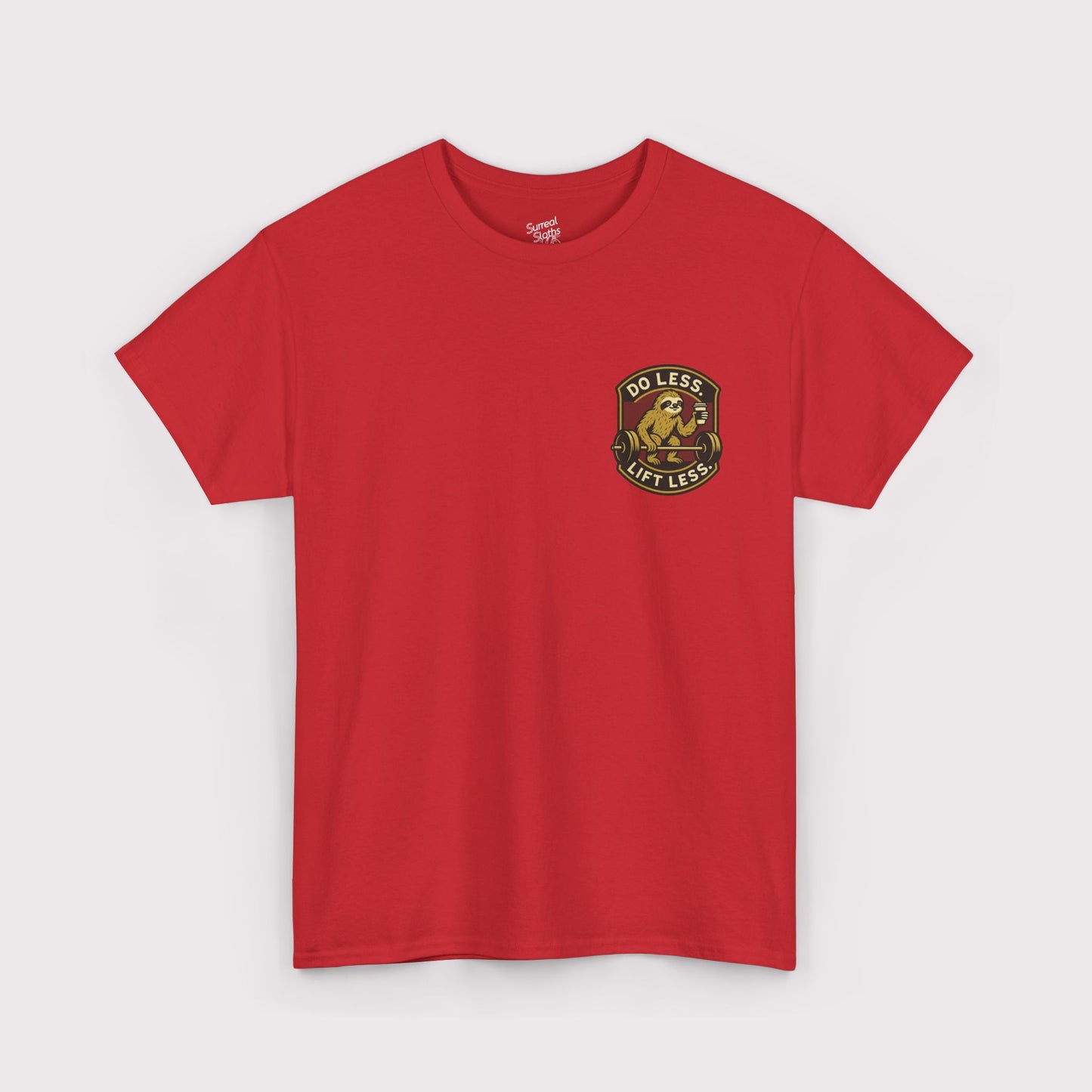 Do Less, Lift Less T-Shirt