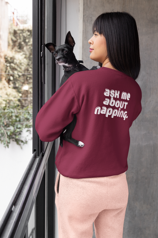 “Ask Me About Napping” - Certified Slacker - Crewneck