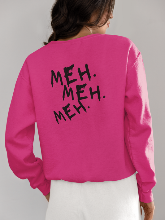 “Meh. Meh. Meh.” - Certified Slacker - Crewneck