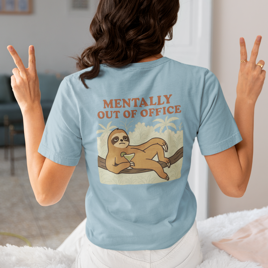 Mentally Out of Office T-Shirt