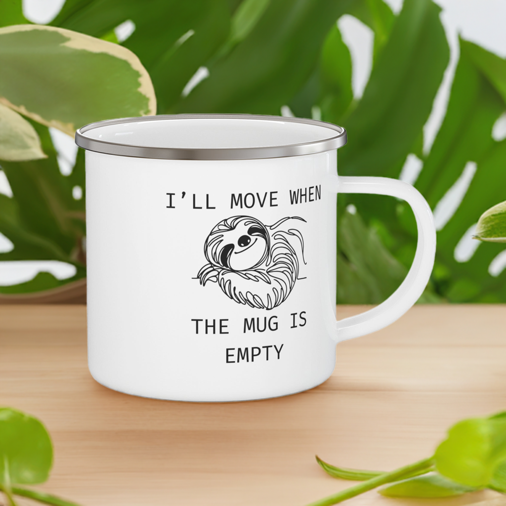 Sloth Enamel Mug – I’ll Move When the Mug is Empty